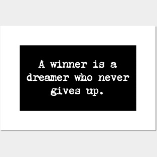 Motivational Quote - A winner is a dreamer who never gives up. Posters and Art